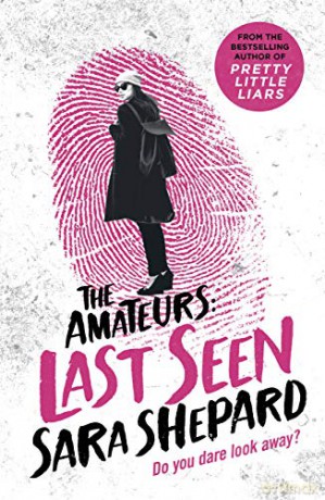 Last Seen: The Amateurs 3 - Sara Shepard [KSIĄŻKA]