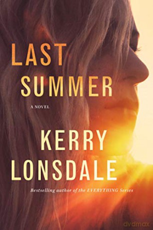 Last Summer: A Novel - Kerry Lonsdale [KSIĄŻKA]
