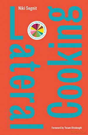Lateral Cooking: Foreword by Yotam Ottolenghi - Niki Segnit [KSIĄŻKA]