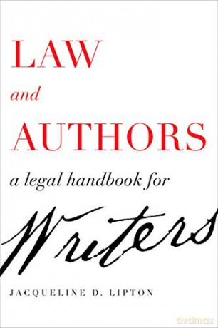 Law and Authors: A Legal Handbook for Writers - Jacqueline D. Lipton [KSIĄŻKA]