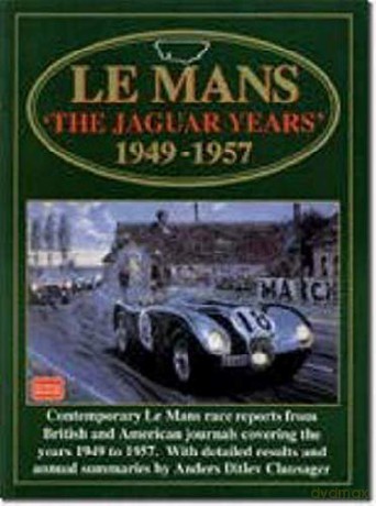 Le Mans The Jaguar Years 1949-1957 (Brooklands Books Racing Series) - R.M. Clarke [KSIĄŻKA]