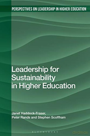 Leadership for Sustainability in Higher Education (Perspectives on Leadership in Higher Education) - Professor Janet Haddock-Fraser [KSIĄŻKA]