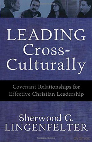 Leading Cross-Culturally: Covenant Relationships for Effective Christian Leadership - Sherwood Lingenfelter [KSIĄŻKA]