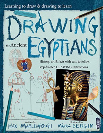 Learning To Draw, Drawing To Learn: Ancient Egyptians: 1 - Max Marlborough [KSIĄŻKA]