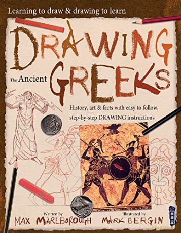 Learning To Draw, Drawing To Learn: Ancient Greeks: 1 - Max Marlborough [KSIĄŻKA]
