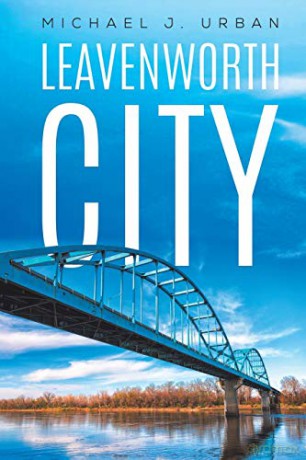 Leavenworth City - Michael J. Urban [KSIĄŻKA]