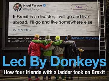 Led by Donkeys: How four friends with a ladder took on Brexit - Led By Donkeys [KSIĄŻKA]