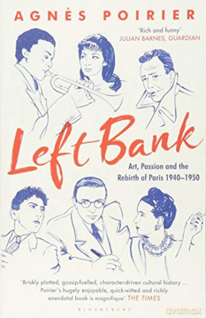 Left Bank: Art, Passion and the Rebirth of Paris 1940-1950 - Agnes Poirier [KSIĄŻKA]