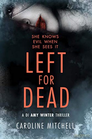 Left For Dead: 3 (A DI Amy Winter Thriller) - Caroline Mitchell [KSIĄŻKA]