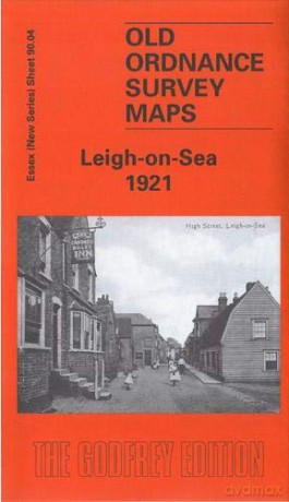 Leigh-on-Sea 1921: Essex (New Series) Sheet 90.04 (Old Ordnance Survey Maps of Essex) - Ian Yearsley [KSIĄŻKA]