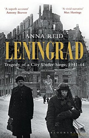 Leningrad: Tragedy of a City under Siege, 1941-44 - Anna Reid [KSIĄŻKA]