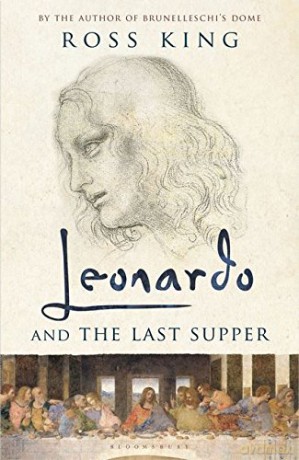Leonardo and the Last Supper - Ross King [KSIĄŻKA]