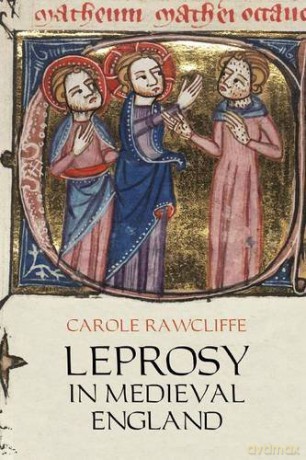 Leprosy in Medieval England - Carole Rawcliffe [KSIĄŻKA]