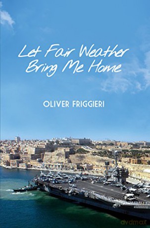 Let Fair Weather Bring me Home - Oliver Friggieri [KSIĄŻKA]