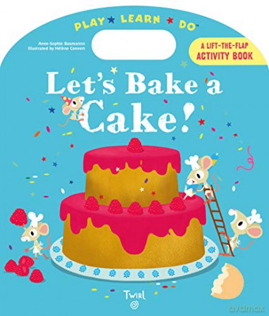 Let's Bake a Cake!: Play*learn*do - Anne-Sophie Baumann [KSIĄŻKA]