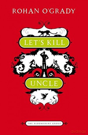 Let's Kill Uncle (The Bloomsbury Group) - Rohan O'Grady [KSIĄŻKA]