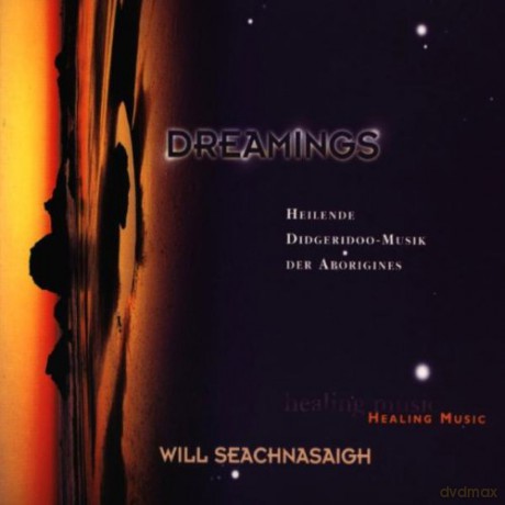 Will Seachnasaigh: Dreamings - Heilende Didgeridoo-Music Der Aborigenes [CD]