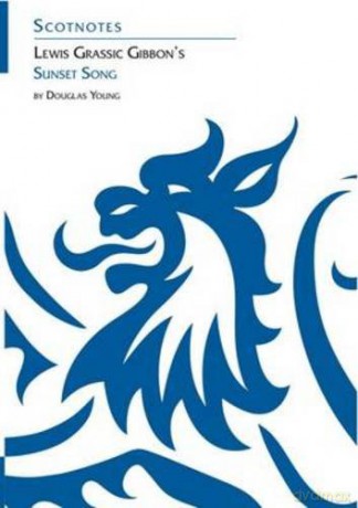 Lewis Grassic Gibbon's Sunset Song: (Scotnotes Study Guides) - Douglas Young [KSIĄŻKA]