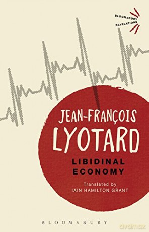 Libidinal Economy (Bloomsbury Revelations) - Jean-Francois Lyotard [KSIĄŻKA]