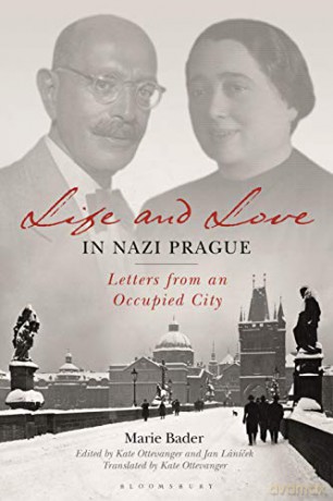 Life and Love in Nazi Prague: Letters from an Occupied City - Marie Bader [KSIĄŻKA]