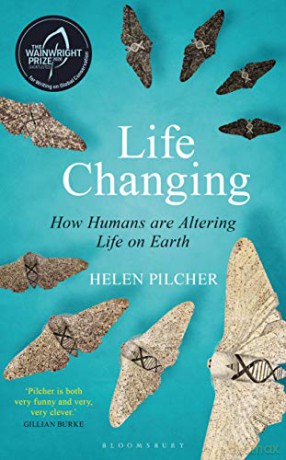 Life Changing: SHORTLISTED FOR THE WAINWRIGHT PRIZE FOR WRITING ON GLOBAL CONSERVATION (Bloomsbury Sigma) - Helen Pilcher [KSIĄŻKA]