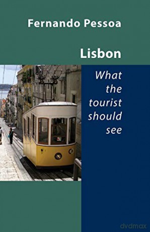 Lisbon - What the Tourist Should See - Fernando Pessoa [KSIĄŻKA]