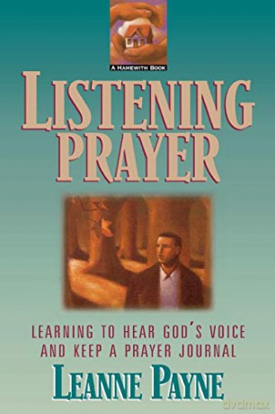 Listening Prayer: Learning to Hear God's Voice and Keep a Prayer Journal - Leanne Payne [KSIĄŻKA]