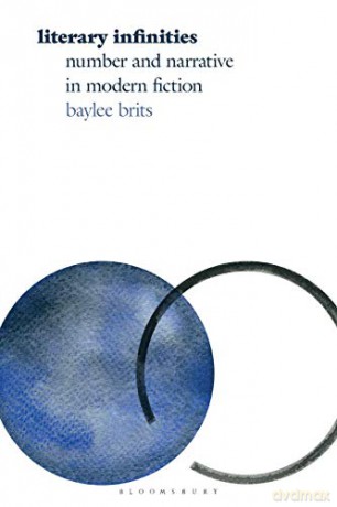 Literary Infinities: Number and Narrative in Modern Fiction - Baylee Brits [KSIĄŻKA]