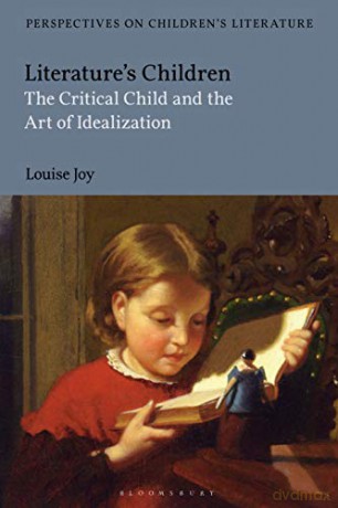 Literature's Children: The Critical Child and the Art of Idealization (Bloomsbury Perspectives on Children's Literature) - Dr Louise Joy [KSIĄŻKA]