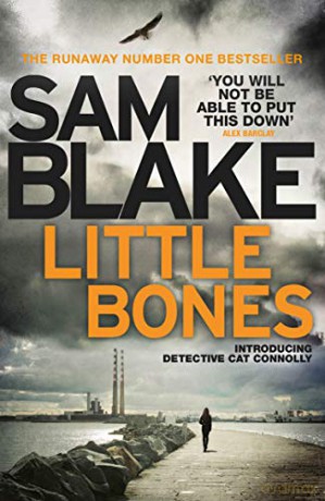 Little Bones: A disturbing Irish crime thriller (The Cathy Connolly Series) - Sam Blake [KSIĄŻKA]