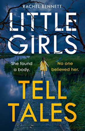 Little Girls Tell Tales: A truly gripping and atmospheric crime novel for 2020! - Rachel Bennett [KSIĄŻKA]