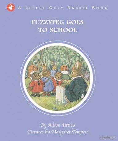 Little Grey Rabbit: Fuzzypeg Goes to School - Alison Uttley [KSIĄŻKA]