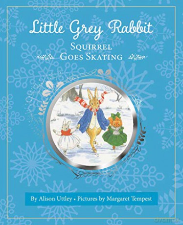Little Grey Rabbit: Squirrel Goes Skating - The Alison Uttley Literary Property Trust, the Trustees of the Estate of the Late Margaret Mary [KSIĄŻKA]