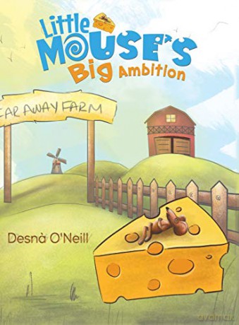 Little Mouse's Big Ambition - Desna O'Neill [KSIĄŻKA]