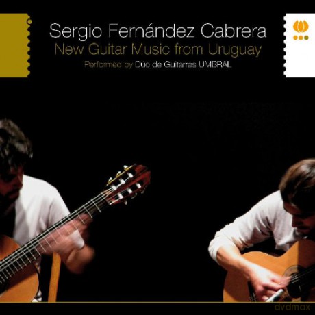 Sergio Fernandez Cabrera: New Guitar Music from Uruguay (World Premiere Recording) [CD]