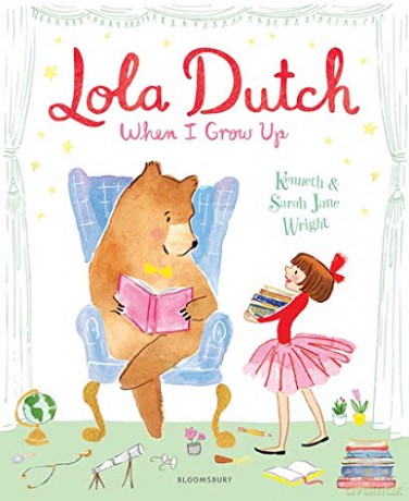 Lola Dutch: When I Grow Up - Kenneth Wright [KSIĄŻKA]