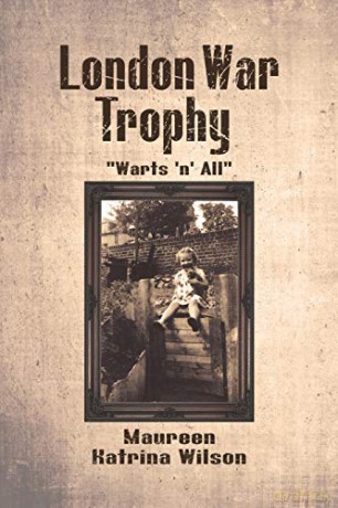 London War Trophy: "Warts 'n' All" - Maureen Katrina Wilson [KSIĄŻKA]