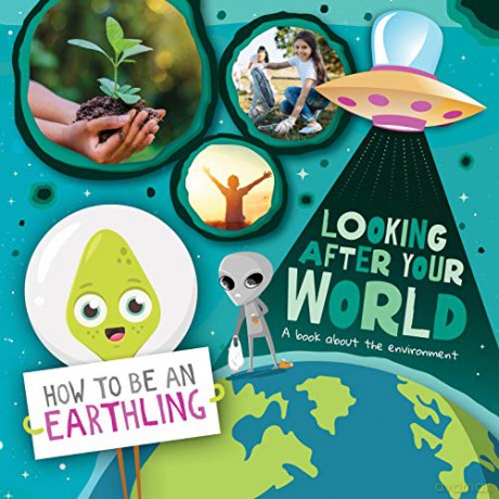 Looking after Your World (A Book About Environment) (How to Be an Earthling) - Kirsty Holmes [KSIĄŻKA]