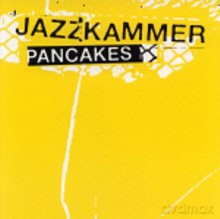 Jazzkammer: Pancakes [CD]
