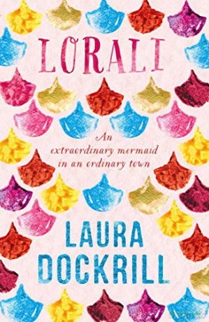 Lorali: A colourful mermaid novel that's not for the faint-hearted - Laura Dockrill [KSIĄŻKA]