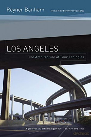 Los Angeles: The Architecture of Four Ecologies - Reyner Banham [KSIĄŻKA]