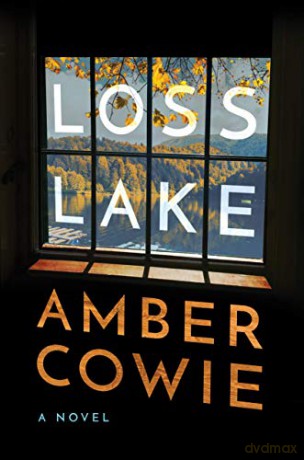 Loss Lake: A Novel - Amber Cowie [KSIĄŻKA]