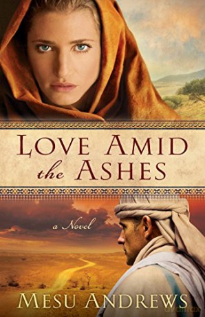 Love Amid the Ashes: A Novel - Mesu Andrews [KSIĄŻKA]