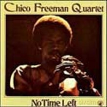 Chico Freeman Quartet: No Time Left [CD]