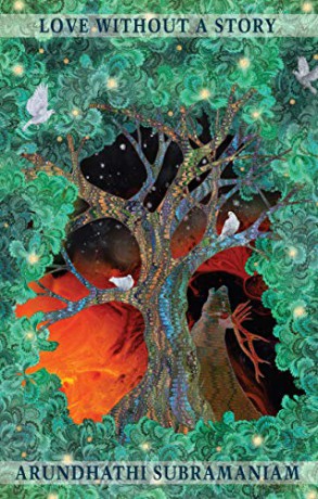 Love Without a Story - Arundhathi Subramaniam [KSIĄŻKA]
