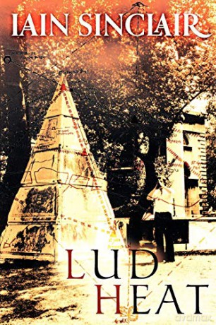 Lud Heat: A Book of the Dead Hamlets - Iain Sinclair [KSIĄŻKA]
