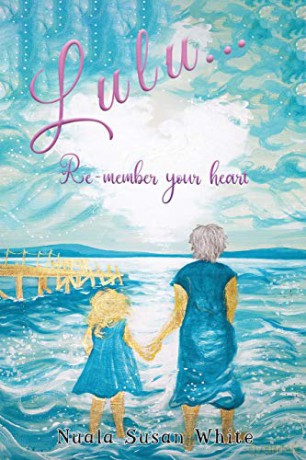 Lulu...Re-member your heart - Nuala Susan White [KSIĄŻKA]