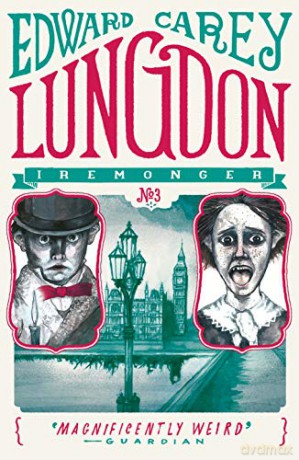 Lungdon (Iremonger Trilogy) - Edward Carey [KSIĄŻKA]