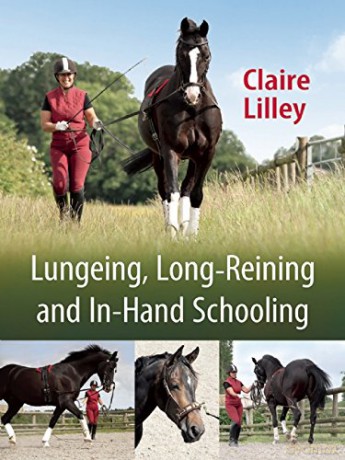 Lungeing, Long-Reining and In-Hand Schooling - Claire Lilley [KSIĄŻKA]