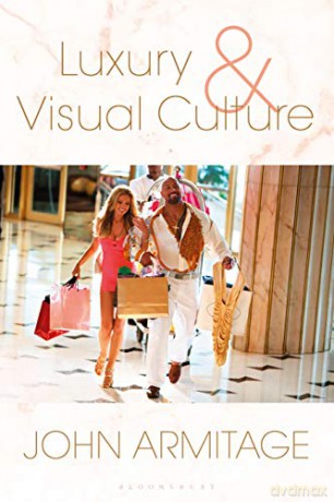 Luxury and Visual Culture - John Armitage [KSIĄŻKA]